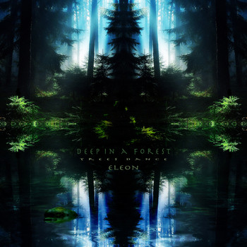 ELEON - Deep In A Forest; Trees Dance