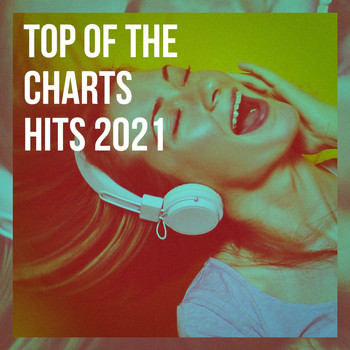 Top 40 Hits, The Top Hits Band, Top 40 Hip-Hop Hits - Top of the Charts Hits 2021