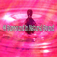 Zen Meditation and Natural White Noise and New Age Deep Massage - 44 Surround in Natural Sound