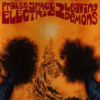 Praise Space Electric - 2 Leaving Demons