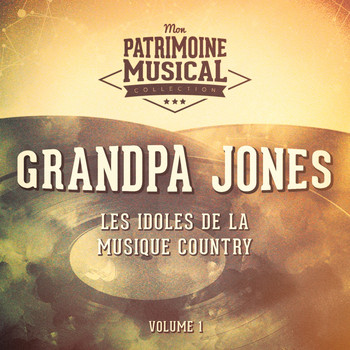Grandpa Jones - Les idoles de la musique country : Grandpa Jones, Vol. 1