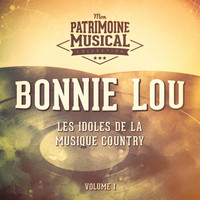 Bonnie Lou - Les idoles de la musique country : Bonnie Lou, Vol. 1
