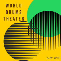 Alec Koff - World Drums Theater