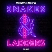 Ben Pearce - Snakes & Ladders (feat. Moss Kena) (VIP Mix)