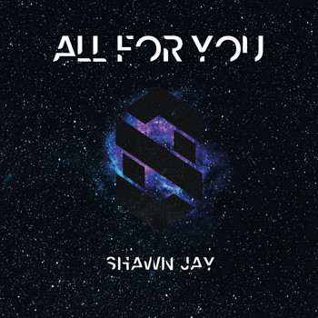 Shawn Jay - All For You