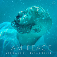 Lee Harris & Davor Bozic - I Am Peace
