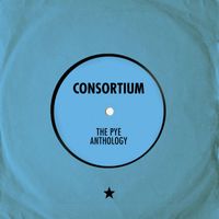 Consortium - The Pye Anthology