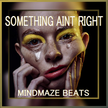 Mindmaze Beats - Something Aint Right