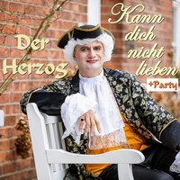 Der Herzog - Kann dich nicht lieben