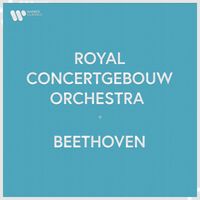 ROYAL CONCERTGEBOUW ORCHESTRA - Royal Concertgebouw Orchestra - Beethoven
