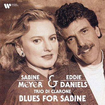 Sabine Meyer, Eddie Daniels & Trio di Clarone - Blues for Sabine