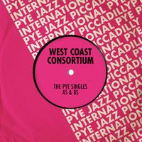 West Coast Consortium - The Pye Singles As & Bs