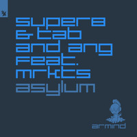 Super8 & Tab and ANG feat. MRKTS - Asylum