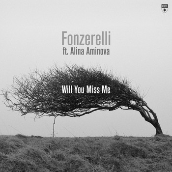 Fonzerelli featuring Alina Aminova - Will You Miss Me