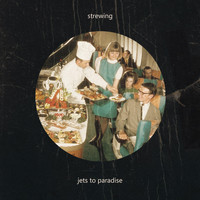 Strewing - Jets to Paradise