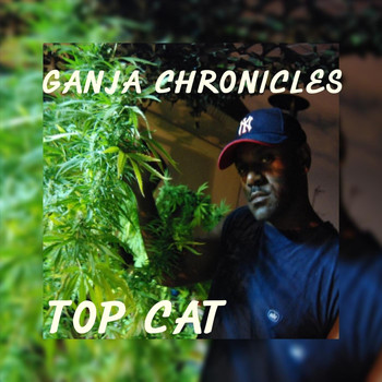 Top Cat - Ganja Chronicles (Explicit)