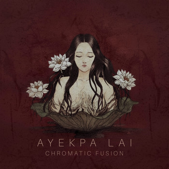 Chromatic Fusion - Ayekpa Lai