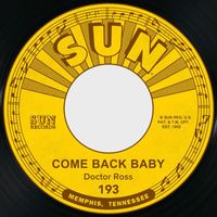 Doctor Ross - Come Back Baby / Chicago Breakdown
