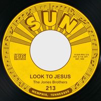 Jones Brothers - Look to Jesus / Every Night