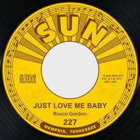 Rosco Gordon - Just Love Me Baby / Weeping Blues