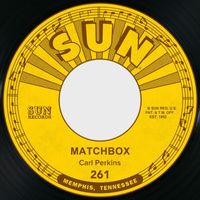 Carl Perkins - Matchbox / Your True Love