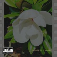 orion flowers - Parade of Flowers (Explicit)