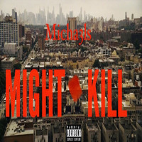 Michaels - Might Kill (Explicit)