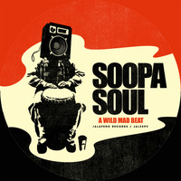 Soopasoul - A Wild Mad Beat (Edit)