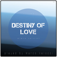 Marco Velocci - Destiny of Love (Piano Version)