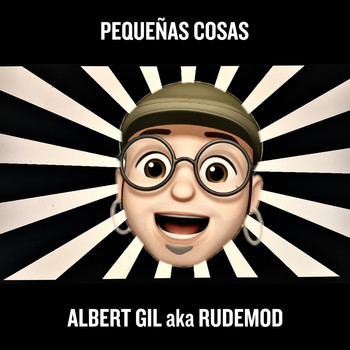 Albert Gil aka Rudemod - Pequeñas Cosas