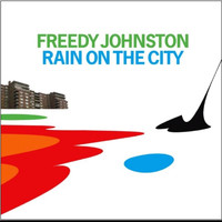 Freedy Johnston - Rain on the City
