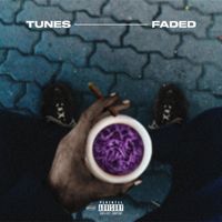 Tunes - Faded (Explicit)