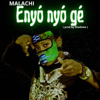 Malachi - Enyó Nyó Gé (Explicit)