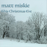 Matt Miskie - This Christmas Eve