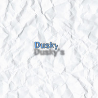 Dusky - Dusky's