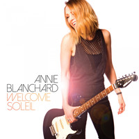 Annie Blanchard - Welcome soleil