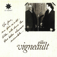 Gilles Vigneault - Gilles vigneault (Mets donc tes plus belles chansons ensemble)