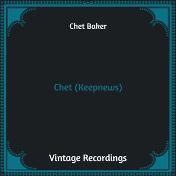 Chet Baker - Chet (Keepnews) (Hq Remastered)