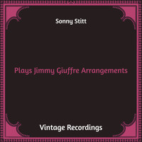 Sonny Stitt - Plays Jimmy Giuffre Arrangements (Hq Remastered)