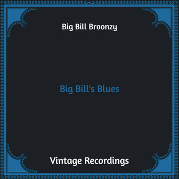 Big Bill Broonzy - Big Bill's Blues (Hq Remastered)
