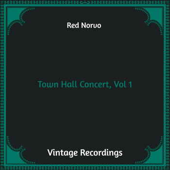 Red Norvo - Town Hall Concert, Vol. 1 (Hq Remastered)