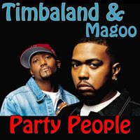 Timbaland & Magoo - Party People (Explicit)