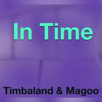 Timbaland & Magoo - In Time (Explicit)
