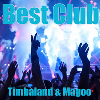 Timbaland & Magoo - Best Club (Explicit)