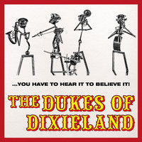 The Dukes of Dixieland - ...You Have to Hear It to Believe It!