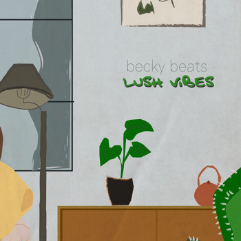 becky beats - lush vibes
