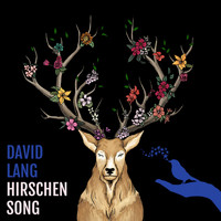 David Lang - Hirschensong