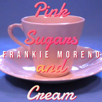 Frankie Moreno - Pink Sugars and Cream