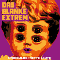 Das Blanke Extrem - Unheimlich nette Leute