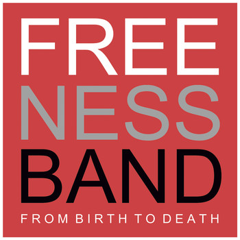 Freeness Band - From Birth to Death